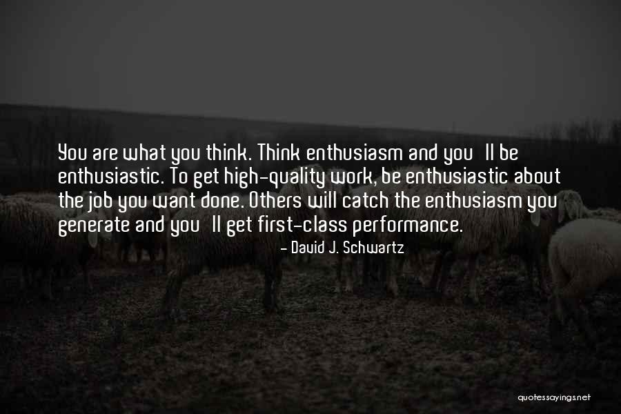 Work Performance Quotes By David J. Schwartz Work Performance Quotes By David J. Schwartz
