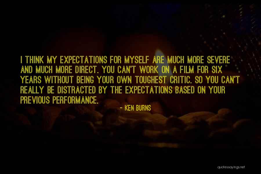 Work Performance Quotes By Ken Burns Work Performance Quotes By Ken Burns
