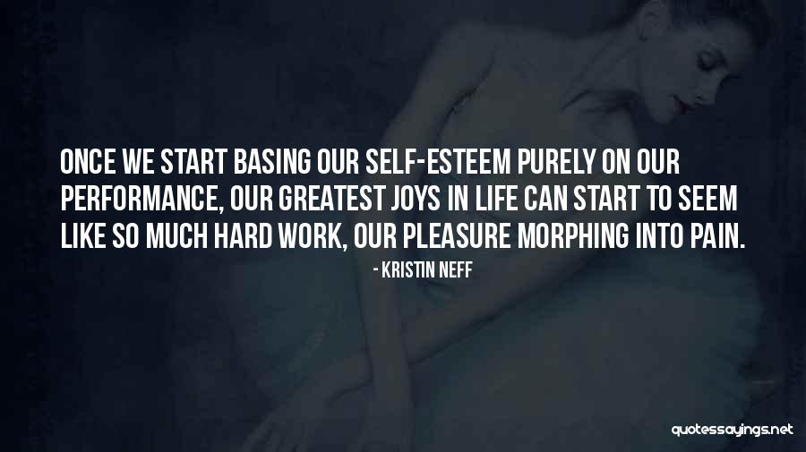 Work Performance Quotes By Kristin Neff Work Performance Quotes By Kristin Neff