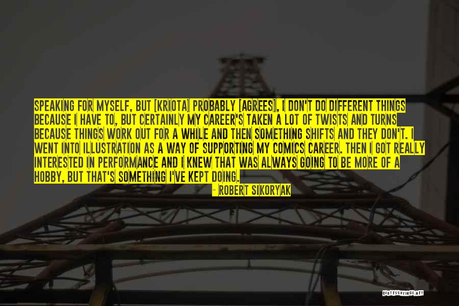 Work Performance Quotes By Robert Sikoryak Work Performance Quotes By Robert Sikoryak