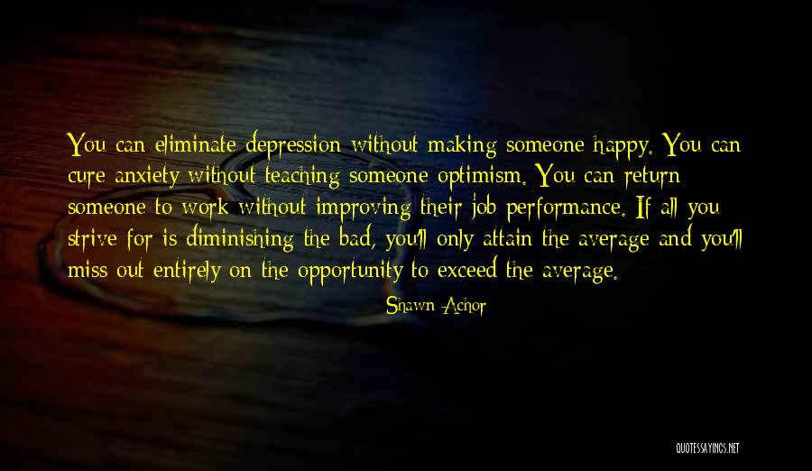 Work Performance Quotes By Shawn Achor Work Performance Quotes By Shawn Achor