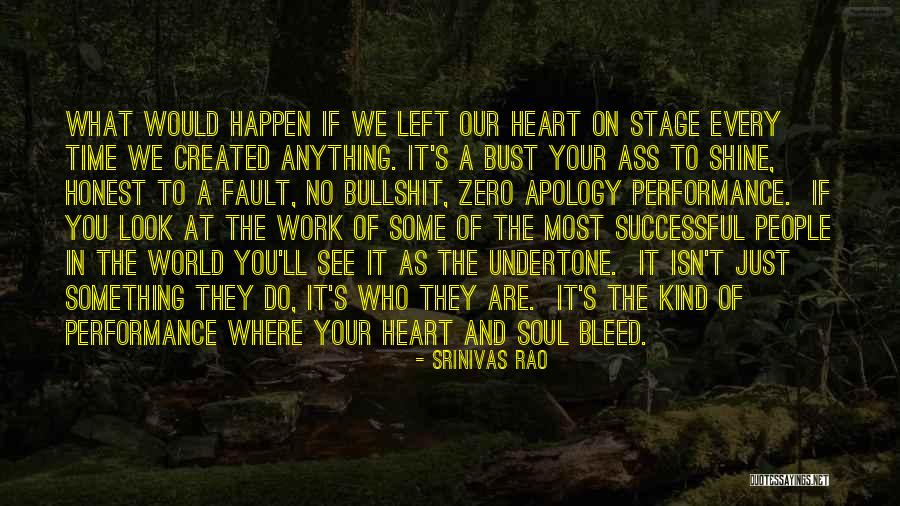 Work Performance Quotes By Srinivas Rao Work Performance Quotes By Srinivas Rao