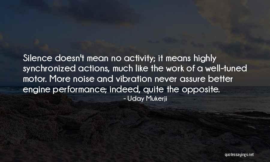 Work Performance Quotes By Uday Mukerji Work Performance Quotes By Uday Mukerji