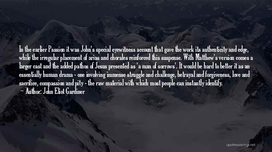 Work Placement Quotes By John Eliot Gardiner