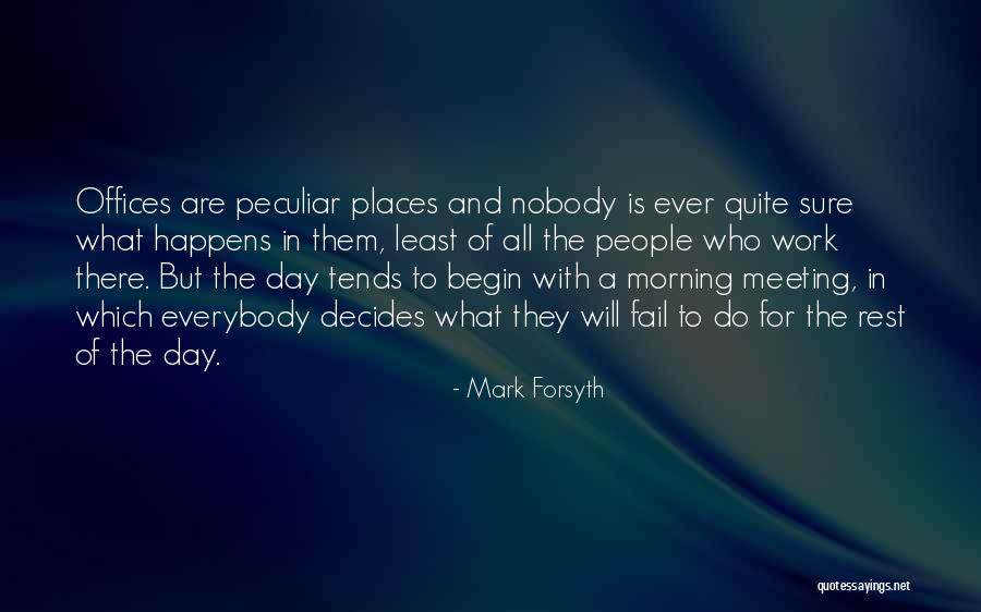 Work Places Quotes By Mark Forsyth Work Places Quotes By Mark Forsyth