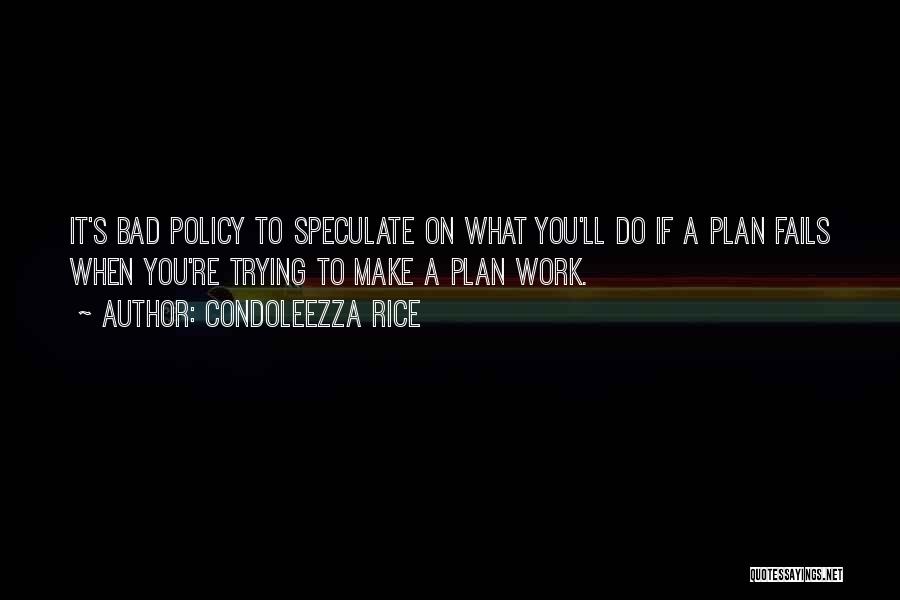 Work Plan Quotes By Condoleezza Rice