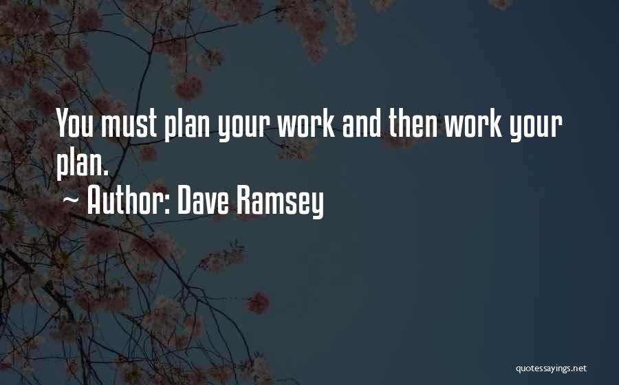 Work Plan Quotes By Dave Ramsey