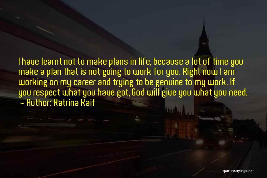 Work Plan Quotes By Katrina Kaif