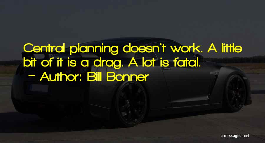 Work Planning Quotes By Bill Bonner