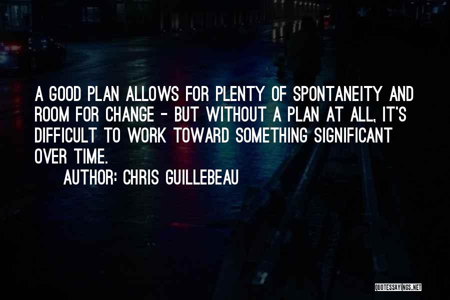 Work Planning Quotes By Chris Guillebeau