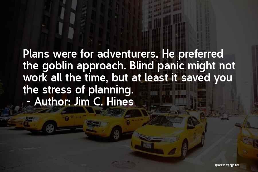 Work Planning Quotes By Jim C. Hines