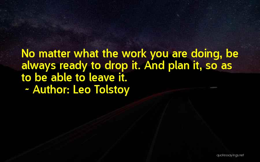 Work Planning Quotes By Leo Tolstoy