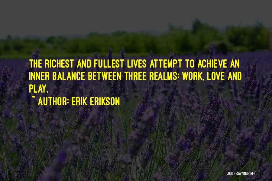 Work Play Balance Quotes By Erik Erikson