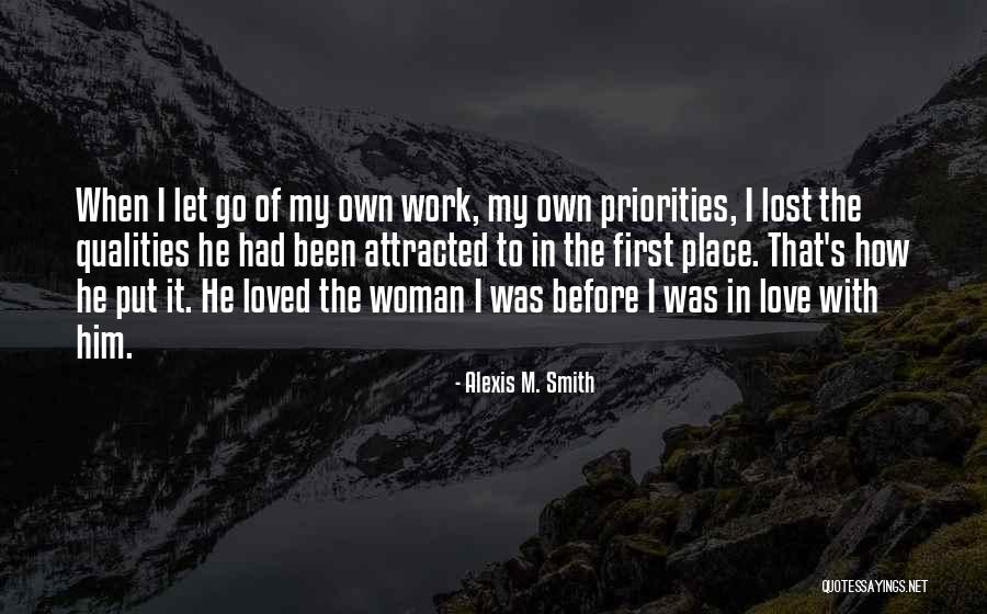 Work Priorities Quotes By Alexis M. Smith Work Priorities Quotes By Alexis M. Smith