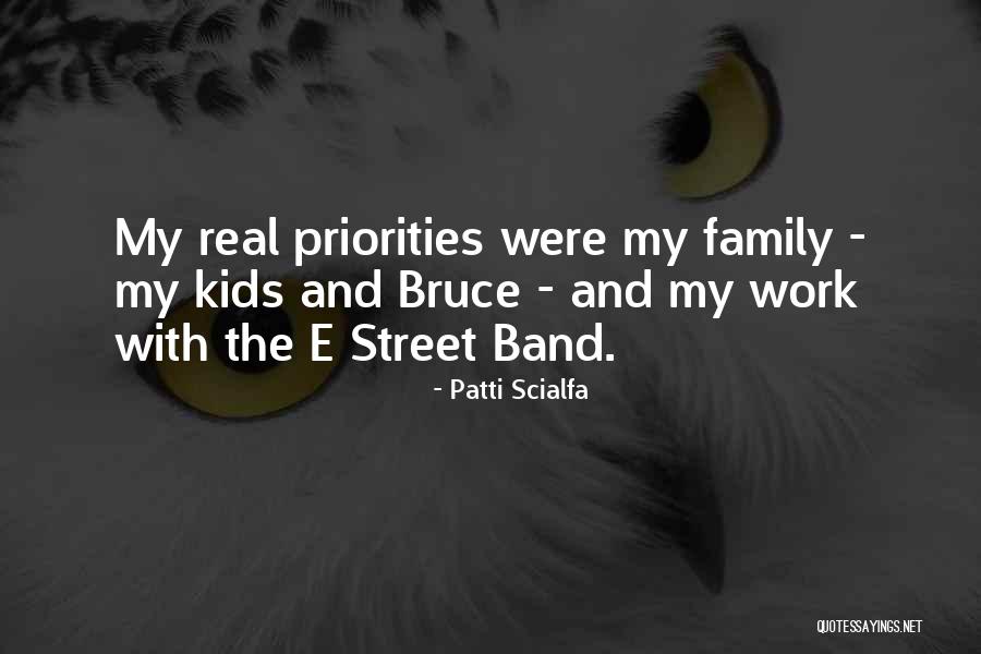 Work Priorities Quotes By Patti Scialfa Work Priorities Quotes By Patti Scialfa