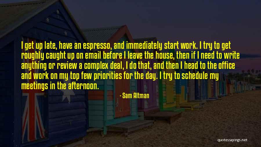 Work Priorities Quotes By Sam Altman Work Priorities Quotes By Sam Altman