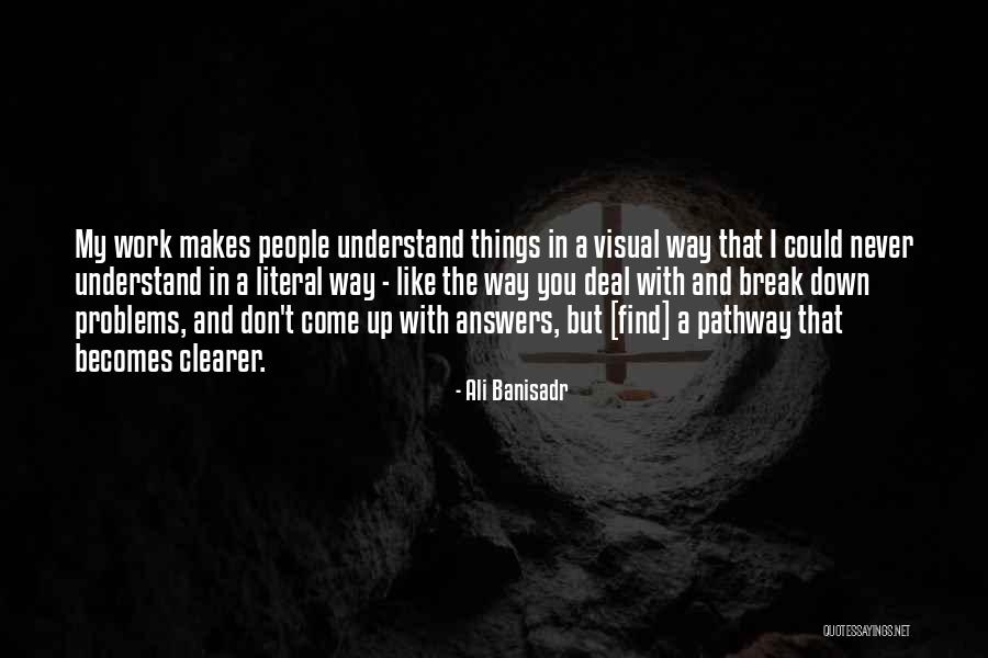 Work Problems Quotes By Ali Banisadr Work Problems Quotes By Ali Banisadr