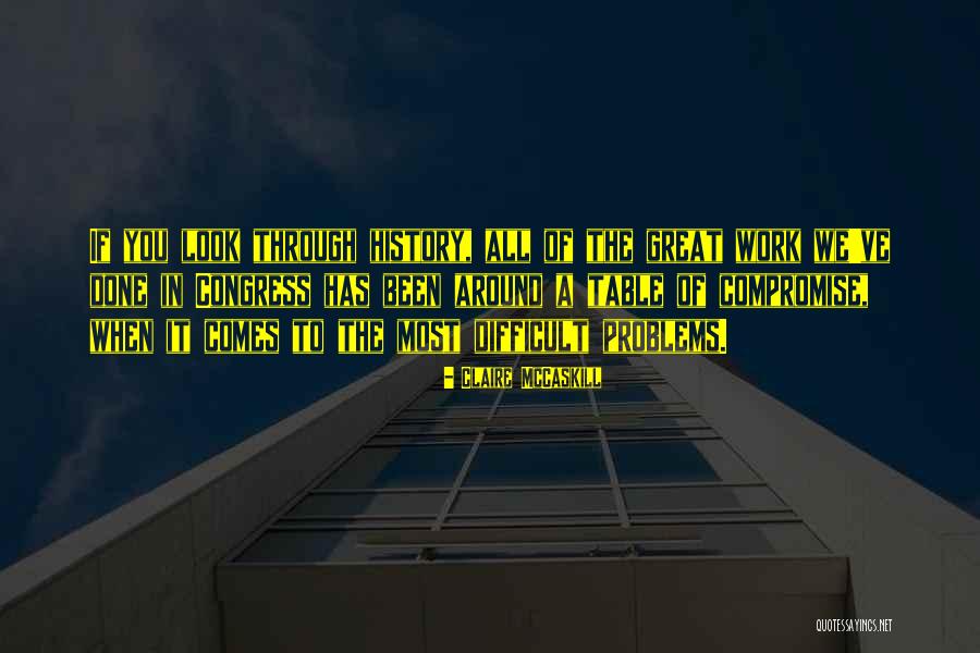 Work Problems Quotes By Claire McCaskill Work Problems Quotes By Claire McCaskill