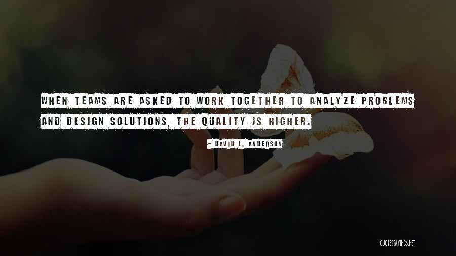 Work Problems Quotes By David J. Anderson Work Problems Quotes By David J. Anderson