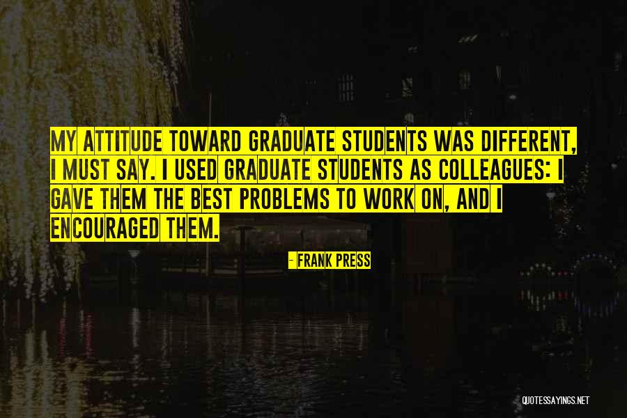 Work Problems Quotes By Frank Press Work Problems Quotes By Frank Press