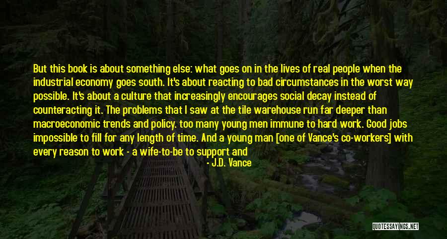 Work Problems Quotes By J.D. Vance Work Problems Quotes By J.D. Vance