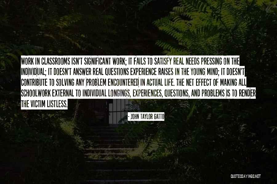 Work Problems Quotes By John Taylor Gatto Work Problems Quotes By John Taylor Gatto