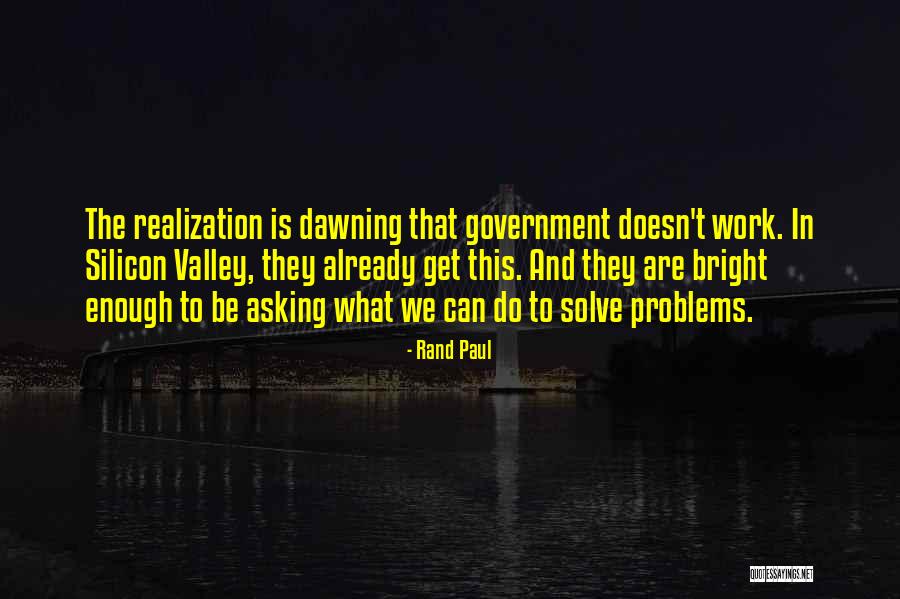 Work Problems Quotes By Rand Paul Work Problems Quotes By Rand Paul
