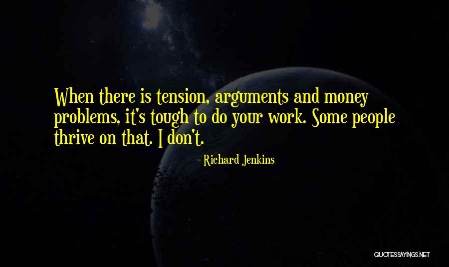 Work Problems Quotes By Richard Jenkins Work Problems Quotes By Richard Jenkins