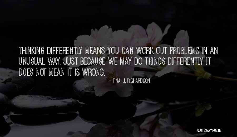 Work Problems Quotes By Tina J. Richardson Work Problems Quotes By Tina J. Richardson