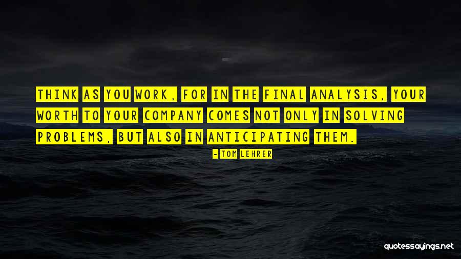 Work Problems Quotes By Tom Lehrer Work Problems Quotes By Tom Lehrer