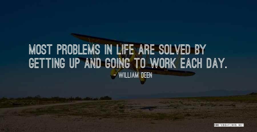 Work Problems Quotes By William Deen Work Problems Quotes By William Deen
