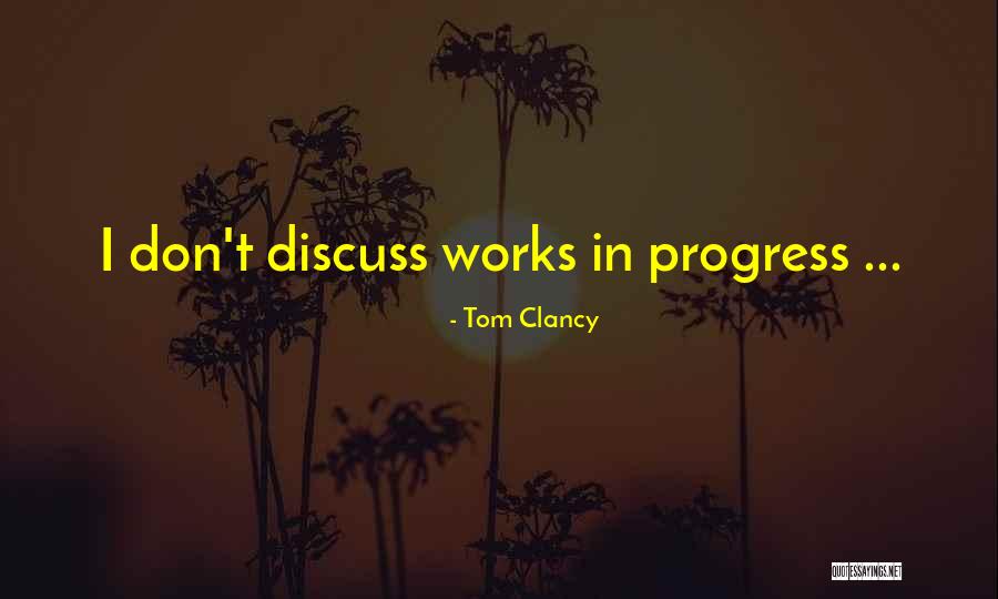Work Progress Quotes By Tom Clancy Work Progress Quotes By Tom Clancy