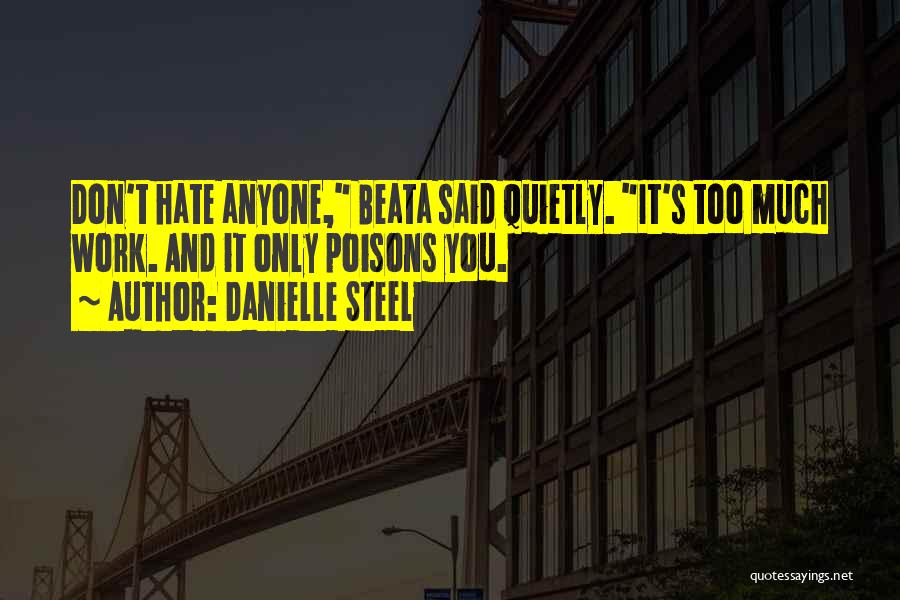 Work Quietly Quotes By Danielle Steel