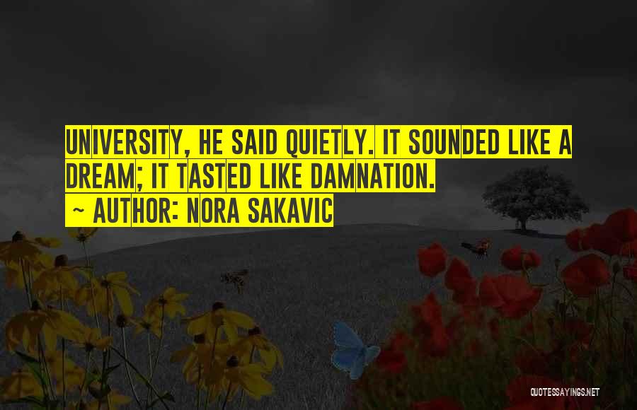 Work Quietly Quotes By Nora Sakavic