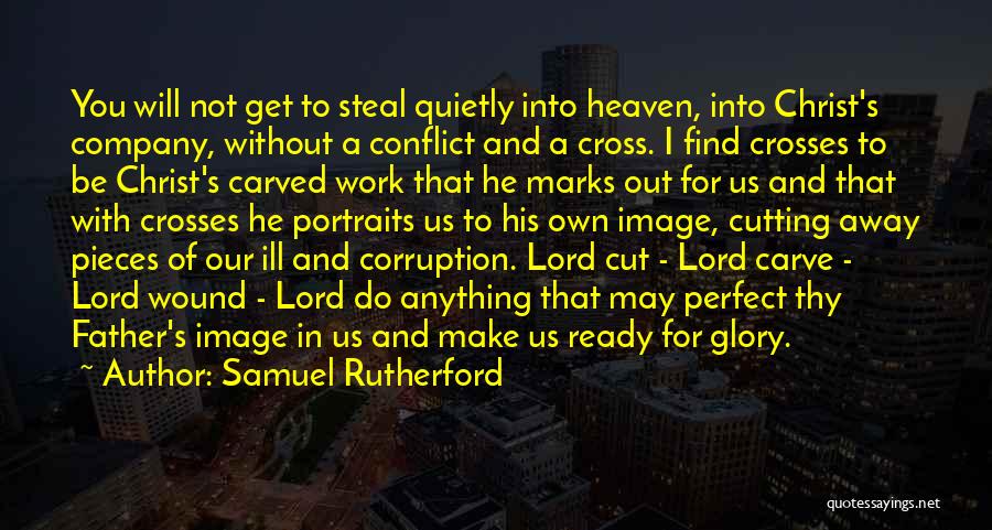 Work Quietly Quotes By Samuel Rutherford