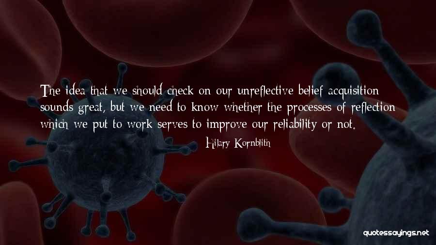 Work Reflection Quotes By Hilary Kornblith Work Reflection Quotes By Hilary Kornblith