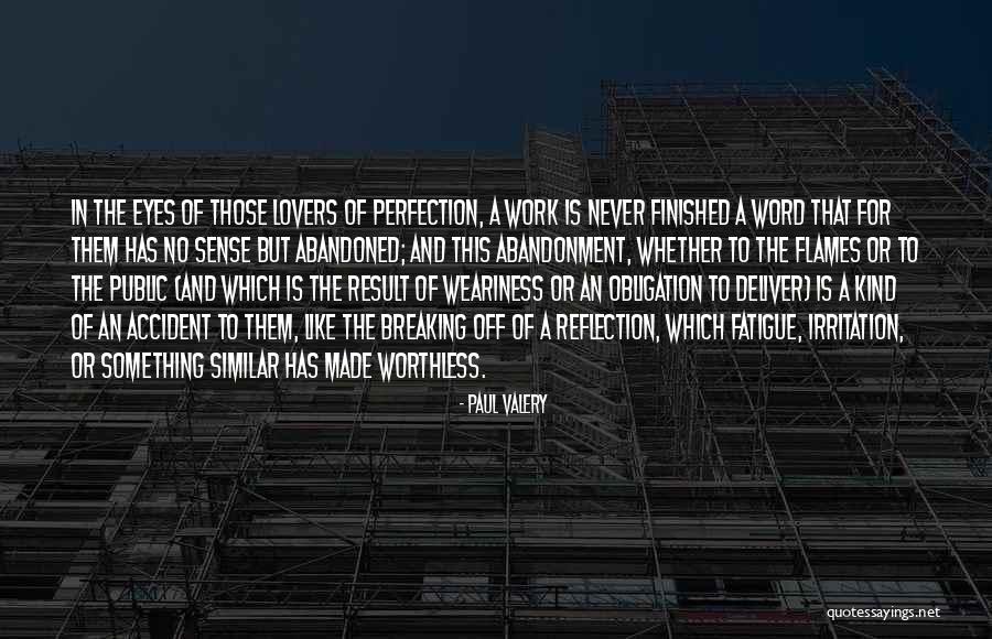 Work Reflection Quotes By Paul Valery Work Reflection Quotes By Paul Valery