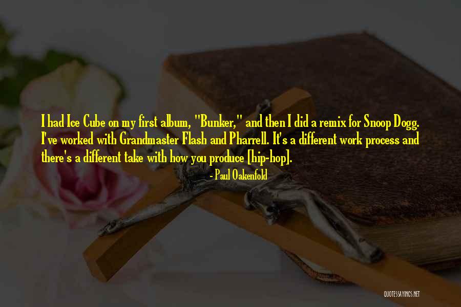 Work Remix Quotes By Paul Oakenfold Work Remix Quotes By Paul Oakenfold