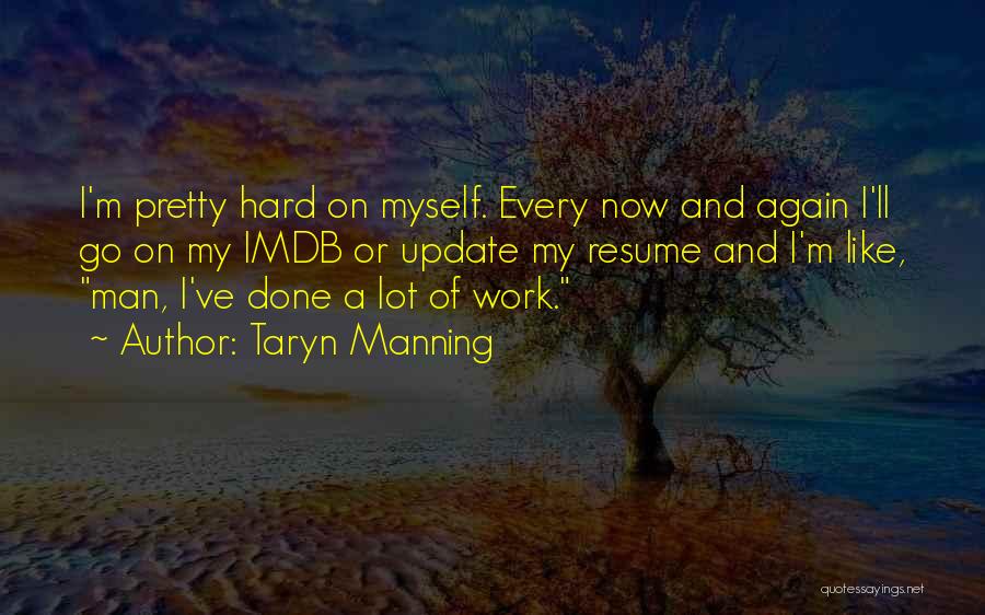 Work Resume Quotes By Taryn Manning