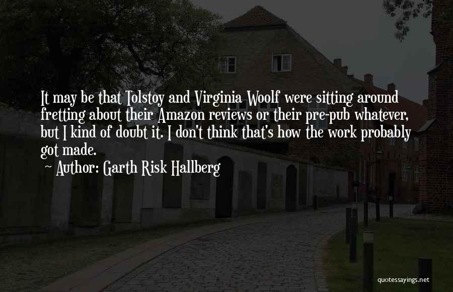 Work Reviews Quotes By Garth Risk Hallberg