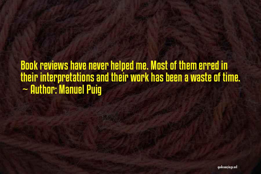 Work Reviews Quotes By Manuel Puig