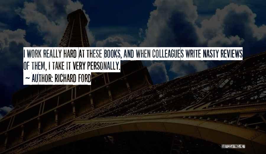 Work Reviews Quotes By Richard Ford