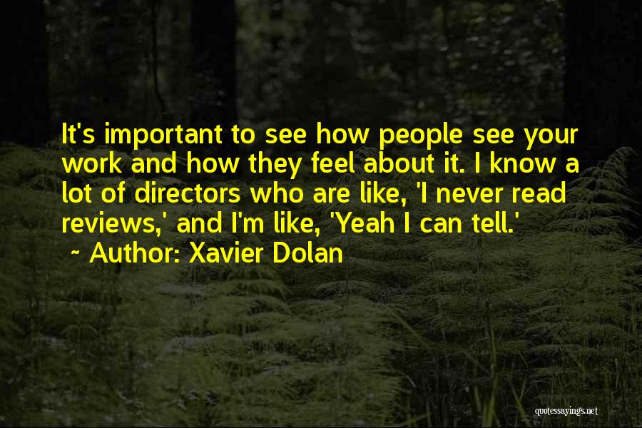 Work Reviews Quotes By Xavier Dolan