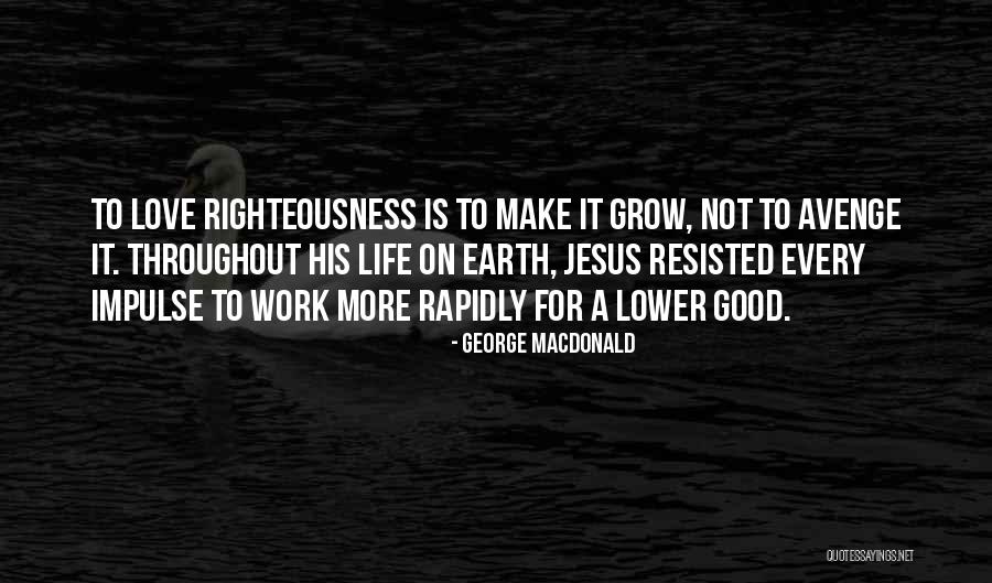 Work Righteousness Quotes By George MacDonald