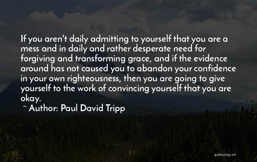 Work Righteousness Quotes By Paul David Tripp