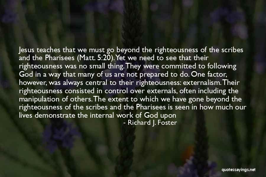 Work Righteousness Quotes By Richard J. Foster Work Righteousness Quotes By Richard J. Foster
