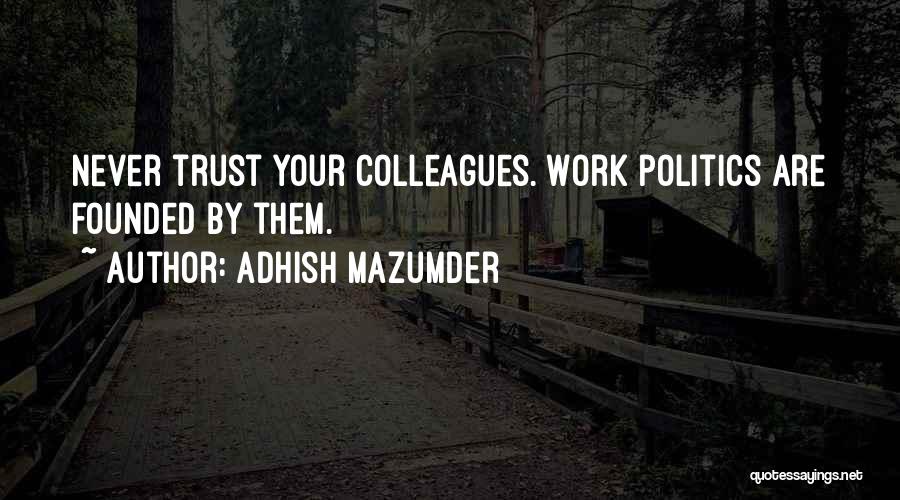 Work Sarcastic Quotes By Adhish Mazumder