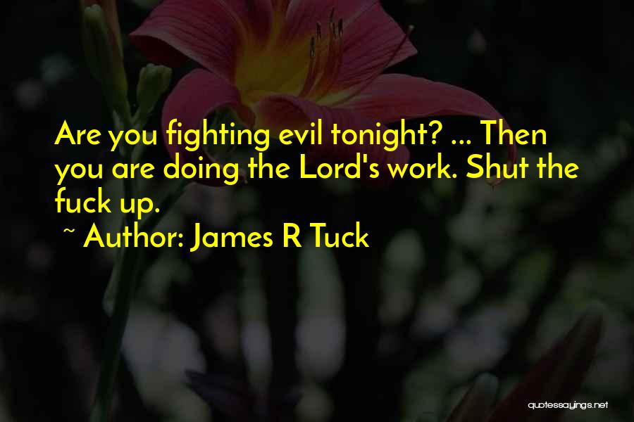 Work Sarcastic Quotes By James R Tuck