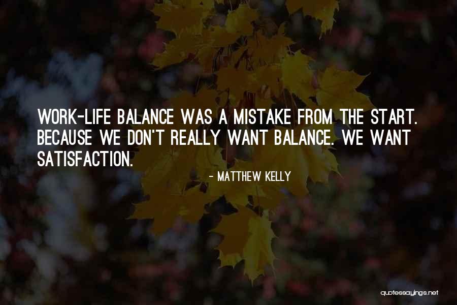 Work Satisfaction Quotes By Matthew Kelly Work Satisfaction Quotes By Matthew Kelly