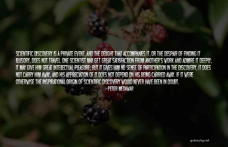 Work Satisfaction Quotes By Peter Medawar Work Satisfaction Quotes By Peter Medawar